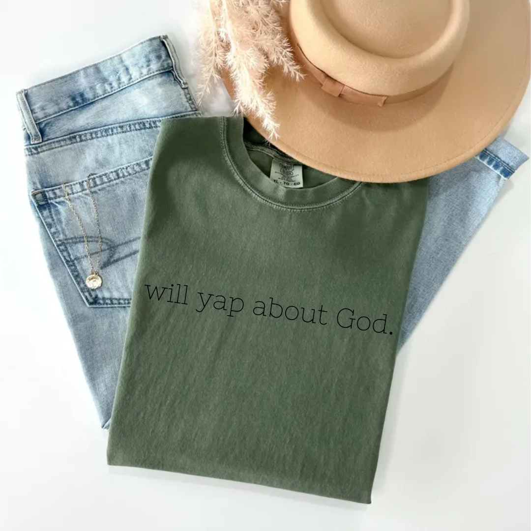 Will Yap About God T-Shirt – Funny Christian Graphic Tee for Women – Faith-Based Comfort Colors Shirt